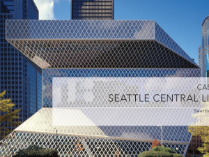 Case Study: Seattle Central Library